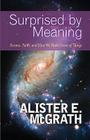 Surprised by Meaning By Alister E. McGrath Cover Image