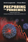 Preparing for Pandemics: Lessons from the Global Financial Crisis and Covid-19 By David Longworth, Frank Milne Cover Image