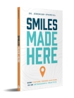 Smiles Made Here: How Culture Forges Success in an Orthodontic Practice Cover Image