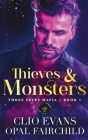 Thieves and Monsters: Three Fates Mafia Series Cover Image