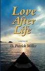 Love After Life By D. Patrick Miller Cover Image