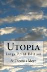 Utopia: Large Print Edition By Thomas More Cover Image