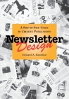Newsletter Design: A Step-By-Step Guide to Creative Publications (Design & Graphic Design) Cover Image