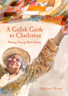 A Gullah Guide to Charleston: Walking Through Black History (History & Guide) By Alphonso Brown Cover Image
