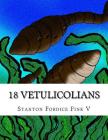 18 Vetulicolians: Everyone Should Know About By Stanton Fordice Fink V. Cover Image