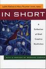In Short: A Collection of Brief Creative Nonfiction By Mary Paumier Jones (Editor), Judith Kitchen (Editor) Cover Image