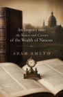 An Inquiry into the Nature and Causes of the Wealth of Nations By Adam Smith Cover Image