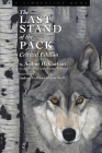 The Last Stand of the Pack: Critical Edition (Timberline Books) By Arthur Carhart, Stanley Young (With), Andrew Gulliford (Editor), Tom Wolf (Editor) Cover Image