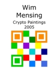 Wim Mensing Crypto Paintings 2005 Cover Image