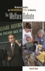 The Welfare Debate (Historical Guides to Controversial Issues in America) By Greg M. Shaw Cover Image