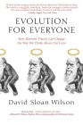 Evolution for Everyone: How Darwin's Theory Can Change the Way We Think About Our Lives Cover Image