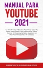 YouTube Playbook 2021: la guía práctica y los secretos para hacer crecer su canal, ganar dinero como influencer de videos, dominar el marketi By Brandon's Business Guides Cover Image