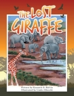 The Lost Giraffe By Kenneth B. Melvin, Linda Albrecht (Illustrator) Cover Image