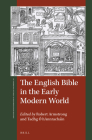 The English Bible in the Early Modern World (St Andrews Studies in Reformation History #10) By Robert Armstrong (Editor), Tadhg Ó. Hannracháin (Editor) Cover Image