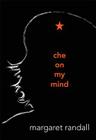 Che on My Mind By Margaret Randall Cover Image