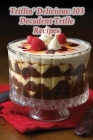 Triflin' Delicious: 103 Decadent Trifle Recipes By Savory Ladle Diner Cover Image