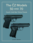The Čz Models 50 and 70: Czech Cold War Police Pistols Cover Image