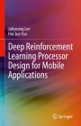Deep Reinforcement Learning Processor Design for Mobile Applications Cover Image