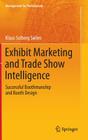 Exhibit Marketing and Trade Show Intelligence: Successful Boothmanship and Booth Design (Management for Professionals) Cover Image
