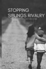 Stopping Sibling Rivalry: Guiding your children from Conflict to Peace By Mary T. Wilson Cover Image