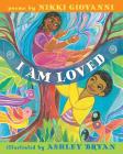 I Am Loved By Nikki Giovanni, Ashley Bryan (Illustrator) Cover Image