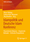 Islampolitik Und Deutsche Islam Konferenz: Theoretische Diskurse - Empirische Befunde - Kritische Perspektiven (Politik Und Religion) Cover Image