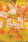The Hangman's House (The Hungarian List) By Andrea Tompa, Bernard Adams (Translated by), Bernhard Adams (Translated by) Cover Image