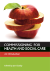 Commissioning for Health and Well-being: An Introduction By Jon Glasby (Editor) Cover Image