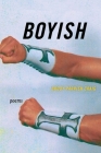Boyish: Poems Cover Image