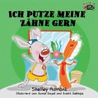 Ich putze meine Zähne gern: I Love to Brush My Teeth (German Edition) (German Bedtime Collection) By Shelley Admont, Kidkiddos Books Cover Image