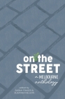 On the Street: A Melbourne anthology By Sarah Fraser (Editor), Susanna Nelson (Editor) Cover Image