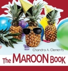 The Maroon Book: All About Queensland By Chandra A. Clements Cover Image
