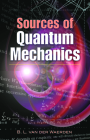 Sources of Quantum Mechanics (Dover Books on Physics) Cover Image