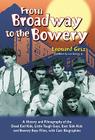 From Broadway to the Bowery: A History and Filmography of the Dead End Kids, Little Tough Guys, East Side Kids and Bowery Boys Films, with Cast Bio By Leonard Getz Cover Image