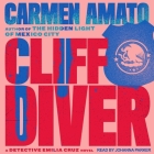 Cliff Diver: An Emilia Cruz Novel By Johanna Parker (Read by), Carmen Amato Cover Image