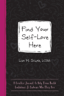 Find Your Self-Love Here: A Creative Journal to Help Teens Build Confidence and Embrace Who They Are (Instant Help Guided Journal for Teens) Cover Image