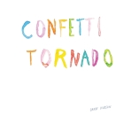 Confetti Tornado: New and selected illustrated poems By Darby Hudson Cover Image