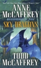 Sky Dragons: Dragonriders of Pern By Anne McCaffrey, Todd J. McCaffrey Cover Image