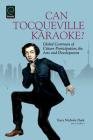 Can Tocqueville Karaoke?: Global Contrasts of Citizen Participation, the Arts and Development (Research in Urban Policy #11) Cover Image