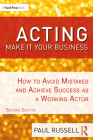 Acting: Make It Your Business: How to Avoid Mistakes and Achieve Success as a Working Actor By Paul Russell Cover Image