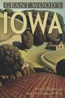 Grant Wood's Iowa By Wende Elliott, William Rose Cover Image
