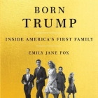 Born Trump Lib/E: Inside America's First Family Cover Image