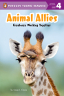 Animal Allies: Creatures Working Together (Penguin Young Readers, Level 4) By Ginjer L. Clarke Cover Image