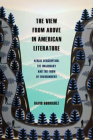 The View from Above in American Literature: Aerial Description, the Imaginary and the Form of Environment Cover Image