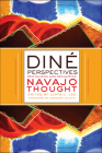 Diné Perspectives: Revitalizing and Reclaiming Navajo Thought (Critical Issues in Indigenous Studies) Cover Image