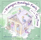 The Humongous Humdingle Family and the Tiny House Cover Image