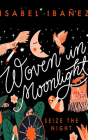 Woven in Moonlight By Isabel Ibañez, Ana Osorio (Read by) Cover Image