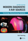 Modern Diagnostic X-Ray Sources: Technology, Manufacturing, Reliability Cover Image
