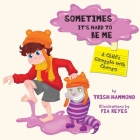 Sometimes it's Hard to be Me: A Child's Struggle with Change Cover Image