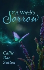 A Witch's Sorrow By Callie Rae Sutton Cover Image